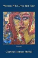 Woman Who Dyes Her Hair 1639803823 Book Cover