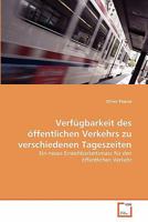 Verfügbarkeit des öffentlichen Verkehrs zu verschiedenen Tageszeiten: Ein neues Erreichbarkeitsmass für den öffentlichen Verkehr 3639351215 Book Cover