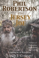 Phil Robertson and Jersey Joe: A Story of Redemption, Brotherhood, and Calling 1968127658 Book Cover