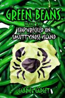 The Green Beans, Volume 4: Shipwrecked on Smuttynose Island 1532846215 Book Cover