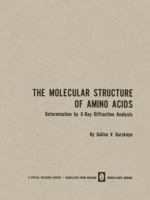The Molecular Structure of Amino Acids: Determination by X-Ray Diffraction Analysis 1468415689 Book Cover