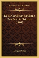 De La Condition Juridique Des Enfants Naturels (1891) 1166775410 Book Cover