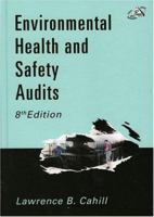 Environmental Health and Safety Audits 1598888110 Book Cover
