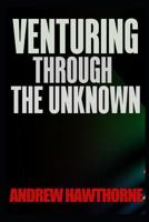 Venturing Through The Unknown: A Fantasy Adventure Novel 1519024797 Book Cover