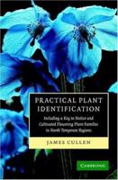 Practical Plant Identification: Including a Key to Native and Cultivated Flowering Plants in North Temperate Regions 0521678773 Book Cover