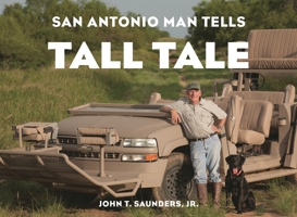 San Antonio Man Tells Tall Tale 0761866302 Book Cover
