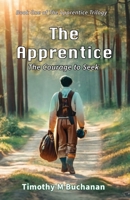 The Apprentice: The Courage to Seek 1958392065 Book Cover