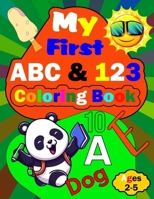 My First ABC & 123 Coloring Book: This ABC & 123 Coloring Book is Designed for Boys and Girls with Letters and Numbers featuring various colorful ... for Toddlers and Preschool Kids Ages 2-5. B0CP5Z7Q3C Book Cover