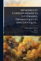 MÃ(c)moires Et Correspondances LittÃ(c)raires, Dramatiques Et Anecdotiques... (French Edition) 1024886506 Book Cover