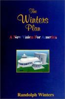 The Winters Plan: A New Vision for America 1885757085 Book Cover