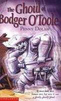 The Ghoul of Bodger O'Toole 0439968747 Book Cover