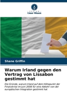 Warum Irland gegen den Vertrag von Lissabon gestimmt hat 6206618137 Book Cover