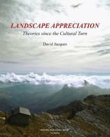 Landscape Appreciation: Theories since the Cultural Turn 1853411280 Book Cover