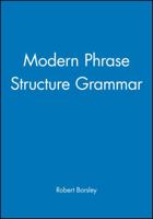 Modern Phrase Structure Grammar (Blackwell Textbooks in Linguistics, 11) 0631184074 Book Cover