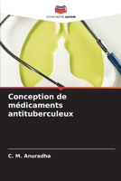Conception de médicaments antituberculeux (French Edition) 6207203747 Book Cover