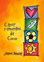 Crear Momentos de Gozo : Para Las Personas con Alzheimer o Demencia 0988917300 Book Cover