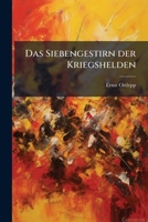 Das Siebengestirn der Kriegshelden: Lebens- und Totenkränze. 1247045129 Book Cover