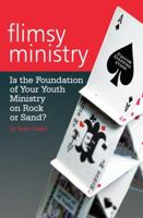 Flimsy Ministry: Is the Foundation of Your Youth Ministry on Rock or Sand? 0985484705 Book Cover