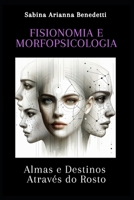 Fisionomia e Morfopsicologia: Almas e Destinos através do rosto (Portuguese Edition) B0DQZP3R59 Book Cover