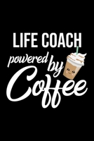 Life Coach Powered by Coffee: Christmas Gift for Life Coach Funny Life Coach Journal Best 2019 Christmas Present Lined Journal 6x9inch 120 pages 1701874784 Book Cover