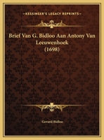 Brief Van G. Bidloo Aan Antony Van Leeuwenhoek 1104626667 Book Cover