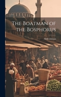 The Boatman of the Bosphorus 1021699519 Book Cover