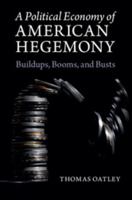 A Political Economy of American Hegemony 1107462800 Book Cover