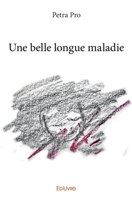 Une belle longue maladie (French Edition) 2414066148 Book Cover