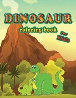 Dinosaur Coloring Book for Kids: Prehistoric Era Coloring book for kids ages 2-4, 4-8 104 pages (8.5x11) 2018527215 Book Cover