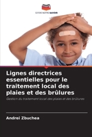 Lignes directrices essentielles pour le traitement local des plaies et des brûlures: Gestion du traitement local des plaies et des brûlures 6205816415 Book Cover