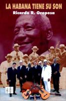 La habana tiene su son,historia del septeto nacional y de su principal figura,ignacio pineiro. B01NCQ5L9D Book Cover