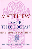 Matthew: Sage Theologian: The Jesus of Matthew 1856072452 Book Cover