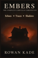 Embers: The Complete Limeville Chronicles 1971147060 Book Cover
