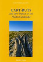 Cart-Ruts and Their Impact on the Maltese Landscape 9993272094 Book Cover