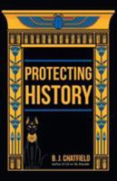 Protecting History 1532012578 Book Cover