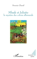 Mbark et Juliette: Le mystère des colons allemands (Ecritures Arabes) (French Edition) 229600394X Book Cover