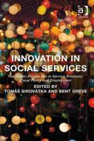 Innovation in Social Services: The Public-Private Mix in Service Provision, Fiscal Policy and Employment. Edited by Toms Sirovtka and Bent Greve 1409463478 Book Cover