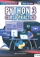 Conoce todo sobre Python 3.: Curso Práctico (Colecciones ABG - Informática y Computación) (Spanish Edition) 1681658437 Book Cover