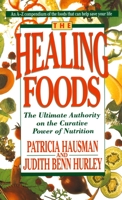The Healing Foods: The Ultimate Authority on the Curative Power of Nutrition