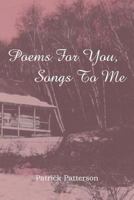 Poems for You, Songs to Me 1477119663 Book Cover