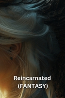 Reincarnated (FANTASY) B0DST8GKQZ Book Cover