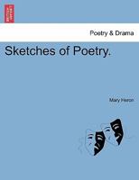 Sketches of poetry. By Mary Heron, of Durham. 1241082243 Book Cover