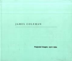 James Coleman: Projected Images 1972-94 0944521312 Book Cover