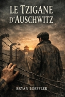 Le Tsigane d'Auschwitz (French Edition) B0GT79M688 Book Cover