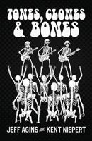 Tones, Clones and Bones 1737402734 Book Cover