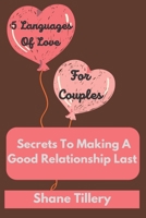 5 Languages Of Love For Couples: Secrets To Making A Good Relationship Last B0BM463RC4 Book Cover