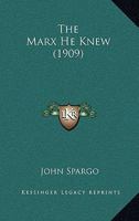 The Marx he Knew 1544711085 Book Cover