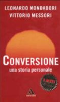 La Conversion/ The Coversion: Una Historia Personal/A Personal Story (Autoayuda) 8804525703 Book Cover