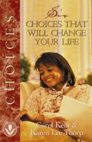 Six Choices That Will Change Your Life (Women of Influence) 1576832066 Book Cover