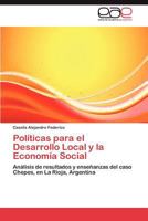 Politicas Para El Desarrollo Local y La Economia Social 3845499583 Book Cover